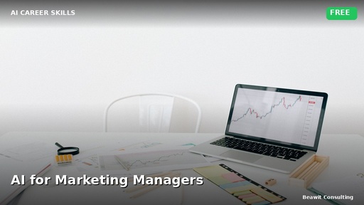 AI for Marketing Managers: Content, Campaigns, and Analytics