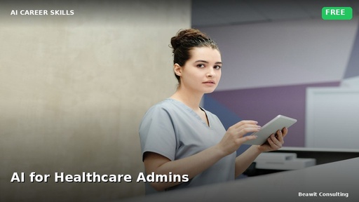 AI for Healthcare Administrators: Patient Communication and Compliance